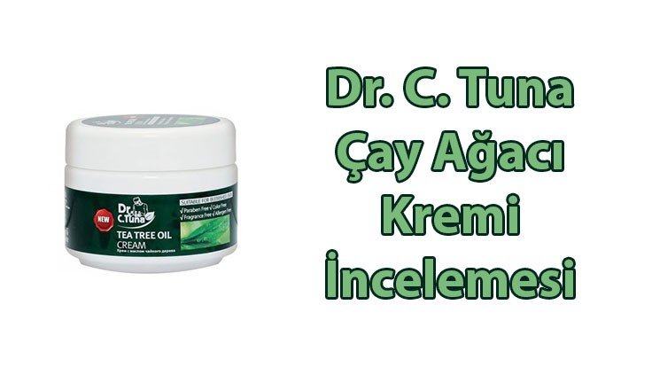 Dr. C. Tuna Çay Ağacı Kremi İncelemesi